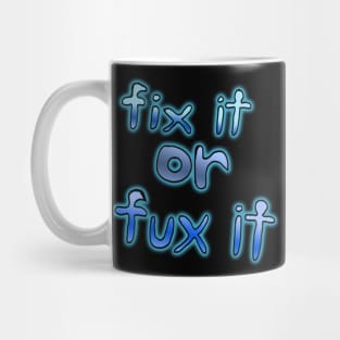 Fix it or Fux it Mug